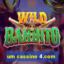 um cassino 4.com